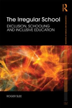 Book cover (abstract design) reading The Irregular School. Roger Slee